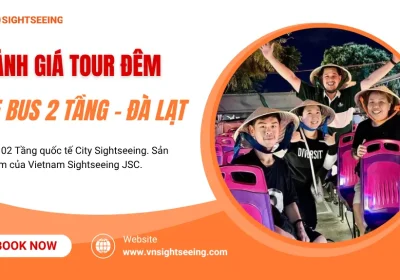Đánh Giá Tour Xe Bus 2 Tầng Đêm Đà Lạt: Lãng Mạn Nhưng Có Lạnh Không?
