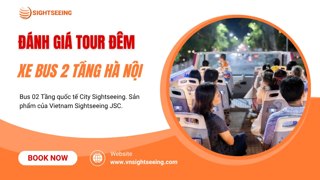 Đánh Giá Tour Xe Bus 2 Tầng Đêm Hà Nội